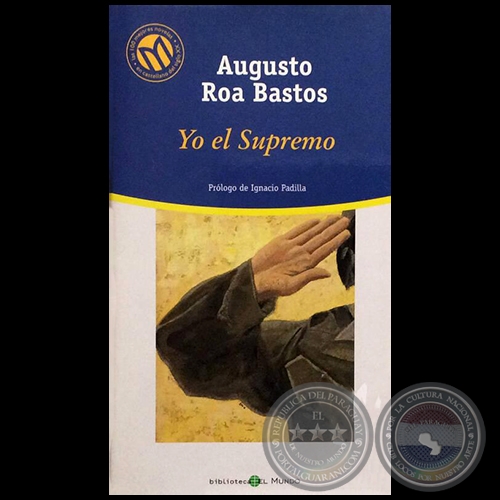YO EL SUPREMO - Autor: AUGUSTO ROA BASTOS - Año 2001